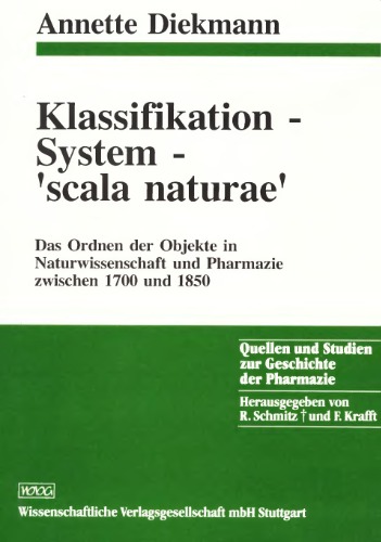 Klassifikation, System, 'scala naturae' : das Ordnen der Objekte in Naturwissenschaft und Pharmazie zwischen 1700 und 1850
