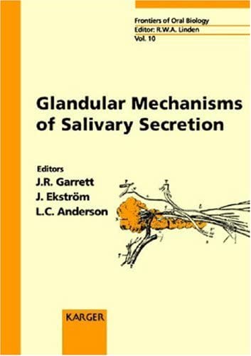 Glandular Mechanisms of Salivary Secretion (Frontiers of Oral Biology, Vol. 10)