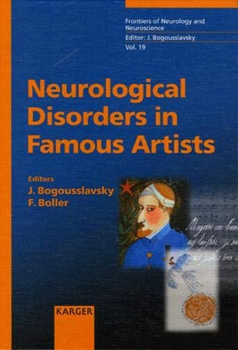 Neurological Disorders in Famous Artists (Frontiers of Neurology and Neuroscience, Vol. 19)