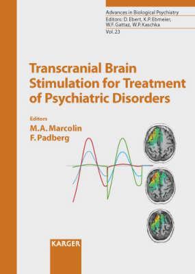 Transcranial Brain Stimulation For Treatment Of Psychiatric Disorders (Advances In Biological Psychiatry)