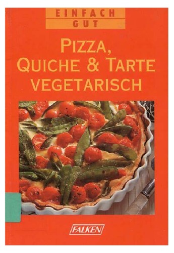 Pizza, Quiche und Tarte vegetarisch