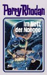 Perry Rhodan, Im Netz der Nonggo (Autorenbibliothek 1)