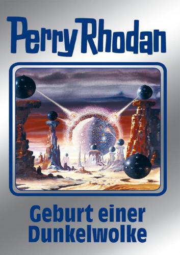 Perry Rhodan 111. Geburt einer Dunkelwolke / [Bearb.: Hubert Haensel]