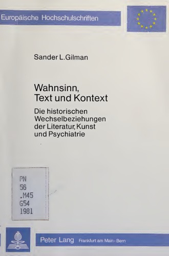 Wahnsinn, Text und Kontext : die historischen Wechselbeziehungen der Literatur, Kunst und Psychiatrie