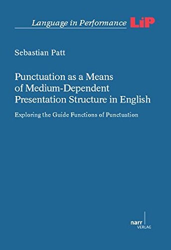 Punctuation as a means of medium-dependent presentation structure in English : exploring the guide functions of punctuation