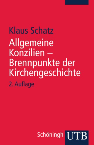 Allgemeine Konzilien--Brennpunkte der Kirchengeschichte