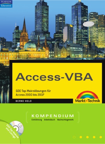 Access-VBA - Kompendium (für Access 2000/2003/2007) 600 Top-Makrolösungen für Access 2000 bis 2007