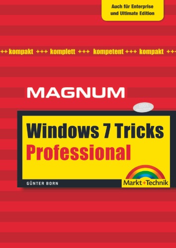 Windows-7-Tricks Professional kompakt, komplett, kompetent ; [auch für Enterprise und Ultimate Edition]