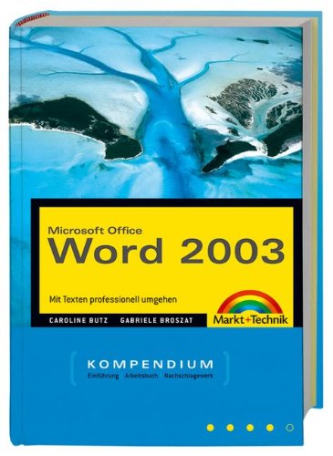 Microsoft Office Word 2003 mit Texten professionell umgehen