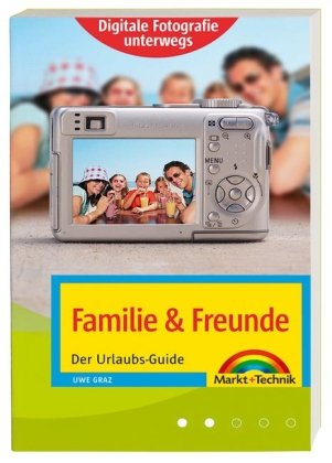 Digitale Fotografie unterwegs - Familie & Freunde der Urlaubs-Guide