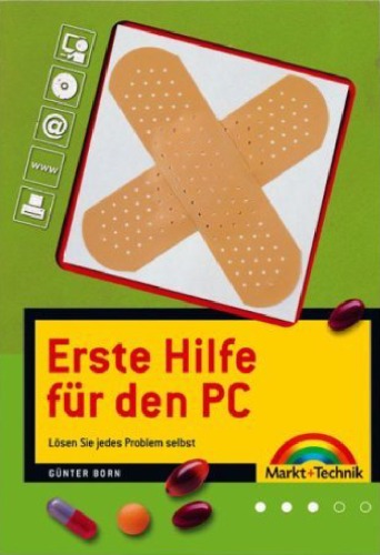 Erste Hilfe für den PC lösen Sie jedes Problem selbst!