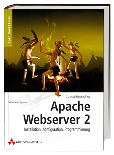 Apache Webserver 2 Installation, Konfiguration, Programmierung