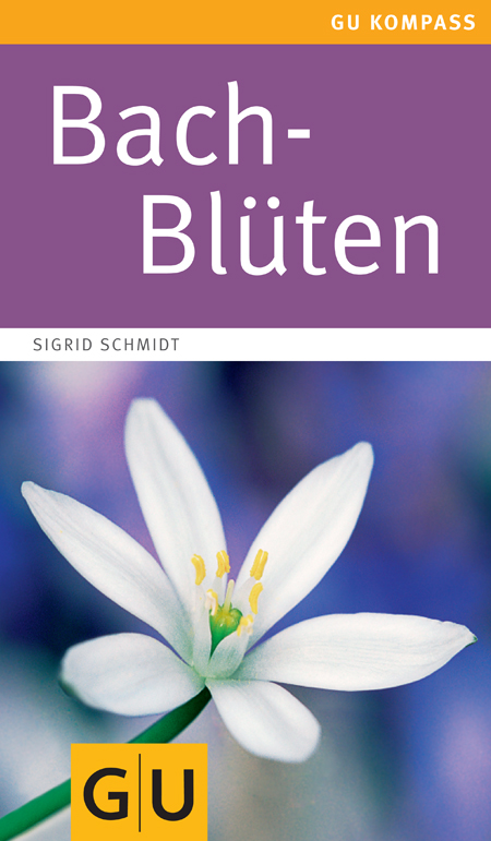 Bach-Blüten (GU Gesundheits-Kompasse) (German Edition)