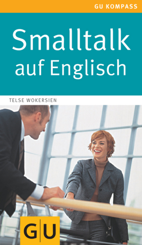 Smalltalk auf Englisch (GU Gesundheits-Kompasse) (German Edition)