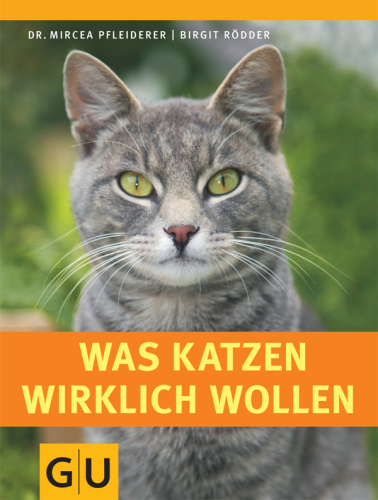 Was Katzen wirklich wollen (GU Tier - Spezial) (German Edition)