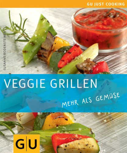 Veggie Grillen (Kochen &amp; Verwöhnen) (German Edition)