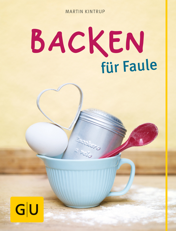 Backen für Faule (Kochen &amp; Verwöhnen) (German Edition)