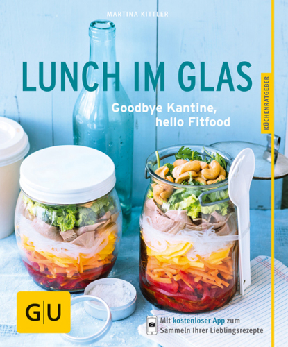 LUNCH IM GLAS;GOODBYE KANTINE, HELLO FITFOOD