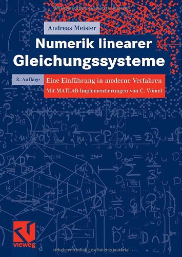 Numerik linearer Gleichungssysteme : eine Einführung in moderne Verfahren ; mit MATLAB-Implementierungen