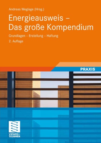 Energieausweis das große Kompendium ; Grundlagen - Erstellung - Haftung ; mit 47 Tabellen