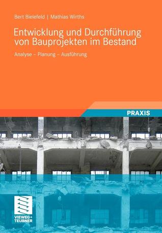 Entwicklung Und Durchfuhrung Von Bauprojekten Im Bestand