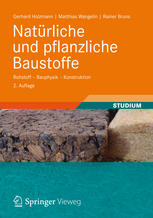 Natürliche und pflanzliche Baustoffe Rohstoff - Bauphysik - Konstruktion