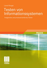 Testen von Informationssystemen : integriertes und prozessorientiertes Testen ; mit 45 Tabellen.