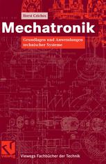 Mechatronik : Grundlagen und Anwendungen technischer Systeme