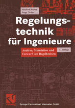 Regelungstechnik für Ingenieure Analyse, Simulation und Entwurf von Regelkreisen