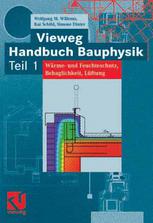 Vieweg Handbuch Bauphysik Teil 1 : Wärme-und Feuchteschutz, Behaglichkeit, Lüftung
