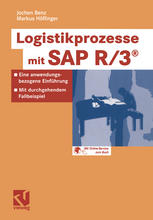 Logistikprozesse mit SAP R/3 : eine anwendungsbezogene Einführung ; mit durchgehendem Fallbeispiel