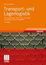 Transport- und Lagerlogistik : Planung, Struktur, Steuerung und Kosten von Systemen der Intralogistik