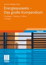 Energieausweis Das große Kompendium ; Grundlagen - Erstellung - Haftung