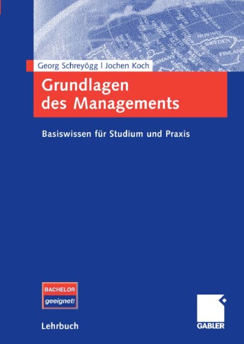 Grundlagen des Managements : Basiswissen für Studium und Praxis [Bachelor geeignet]