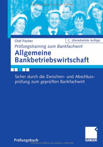 Allgemeine Bankbetriebswirtschaft : sicher durch die Zwischen- und Abschlussprüfung zum geprüften Bankfachwirt