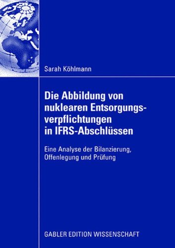 Die Abbildung Von Nuklearen Entsorgungsverpflichtungen in Ifrs-Abschlussen