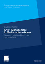 Artist-Management in Medienunternehmen : Lavieren zwischen Ökonomie und Kreativität