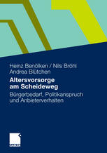 Altersvorsorge am Scheideweg Bürgerbedarf, Politikanspruch und Anbieterverhalten