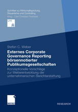 Externes Corporate Governance Reporting börsennotierter Publikumsgesellschaften : Konzeptionelle Vorschläge zur Weiterentwicklung der unternehmerischen Berichterstattung