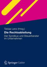 Die Rechtsabteilung : der Syndikus und Steuerberater im Unternehmen / monograph.