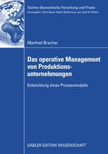 Das operative Management von Produktionsunternehmungen : Entwicklung eines Prozessmodells