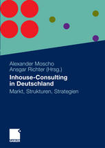 Inhouse-Consulting in Deutschland Markt, Strukturen, Strategien