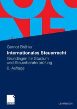 Internationales Steuerrecht Grundlagen für Studium und Steuerberaterprüfung