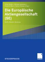 Die Europäische Aktiengesellschaft (SE) : Recht, Steuern, Beratung