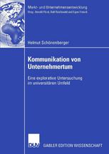 Kommunikation von Unternehmertum : eine explorative Untersuchung im universitären Umfeld