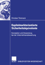 Kapitalmarktorientierte Sicherheitsäquivalente : Konzeption und Anwendung bei der Unternehmensbewertung