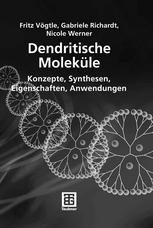 Dendritische Molekơ̧le : Konzepte, Synthesen, Eigenschaften, Anwendungen