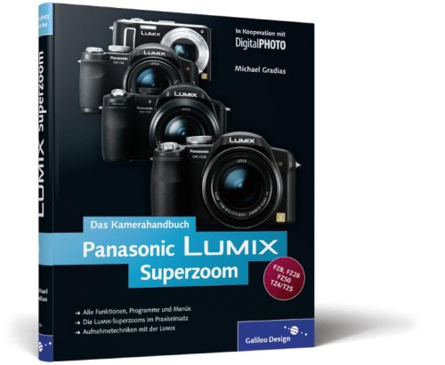 Panasonic Lumix Superzoom. Das Kamerahandbuch