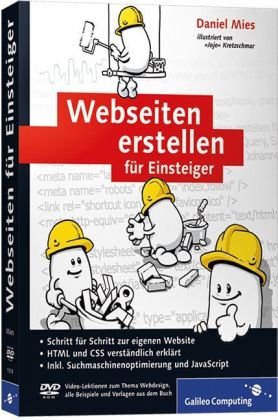 Webseiten erstellen für Einsteiger : Schritt für Schritt zur eigenen Website