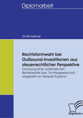 Rechtsformwahl Bei Outbound-Investitionen Aus Steuerrechtlicher Perspektive